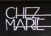 CHEZ MARIE