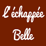 L'ECHAPPEE BELLE