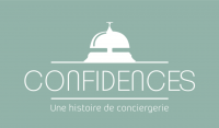CONFIDENCES, UNE HISTOIRE DE CONCIERGE