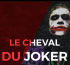 Le Cheval du Joker